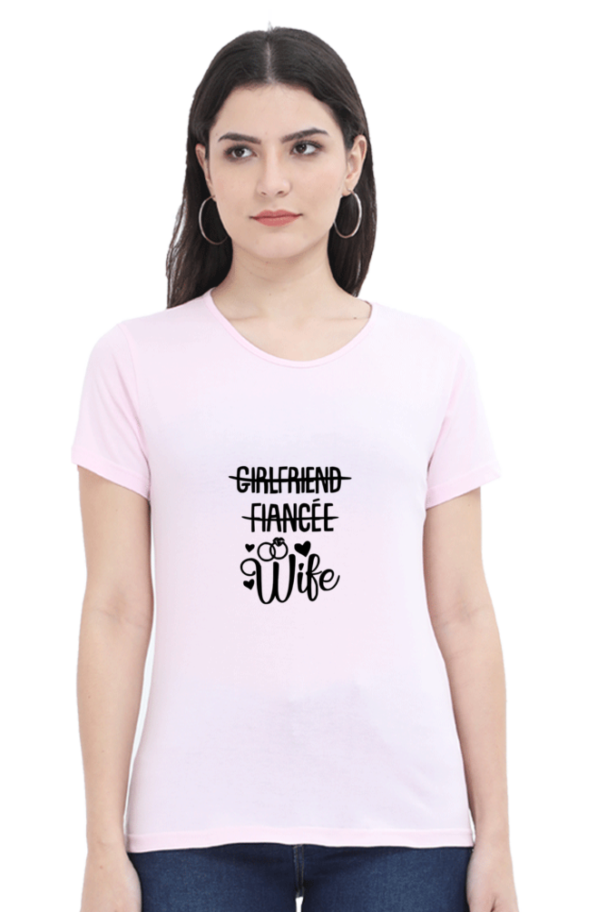 woman round neck t-shirt " Girlfriend fiance WIFE"