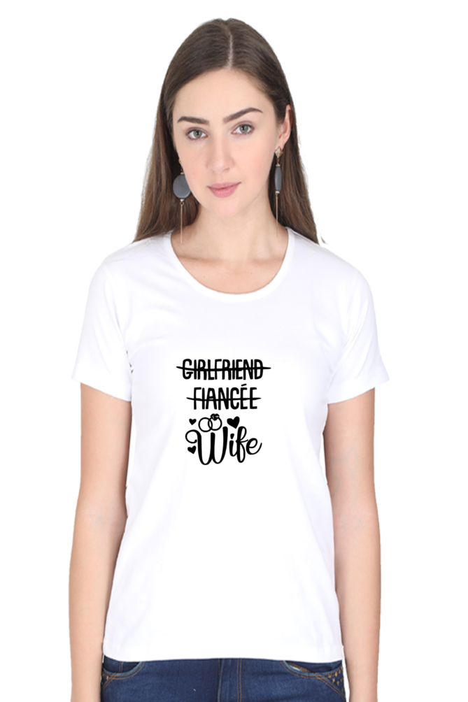 woman round neck t-shirt " Girlfriend fiance WIFE"