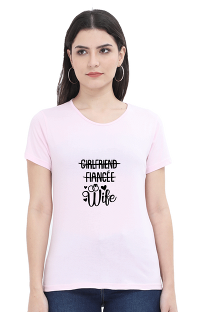 woman round neck t-shirt " Girlfriend fiance WIFE"