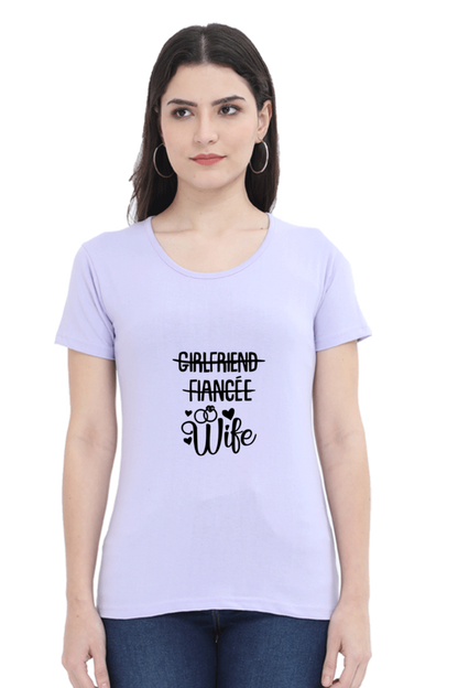 woman round neck t-shirt " Girlfriend fiance WIFE"