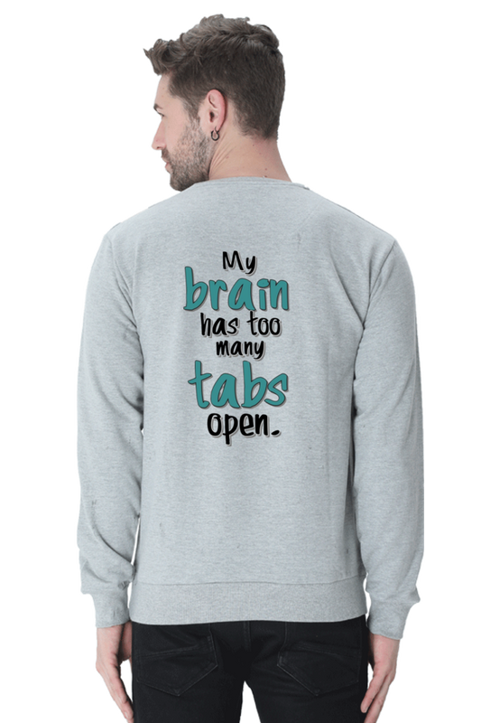 Men Sweatshirt "My brains has too many tabs open"